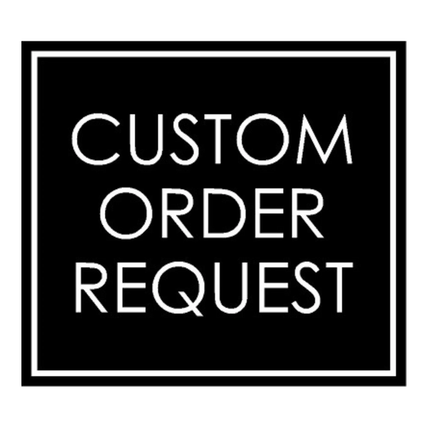 Custom Order - Add this product to cart to place custom order